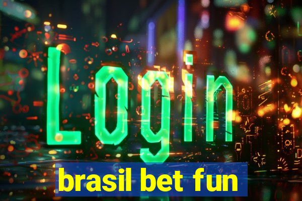 brasil bet fun